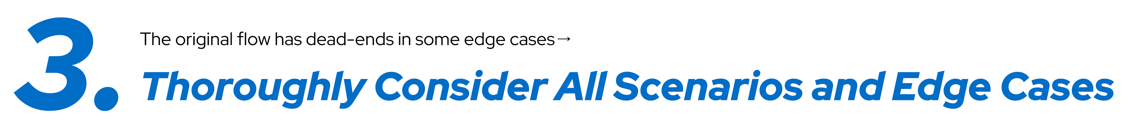Thoroughly Consider All Scenarios and Edge Cases